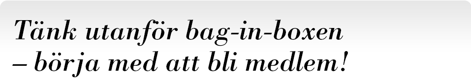 Tänk utanför bag-in-boxen, börja med att bli medlem!